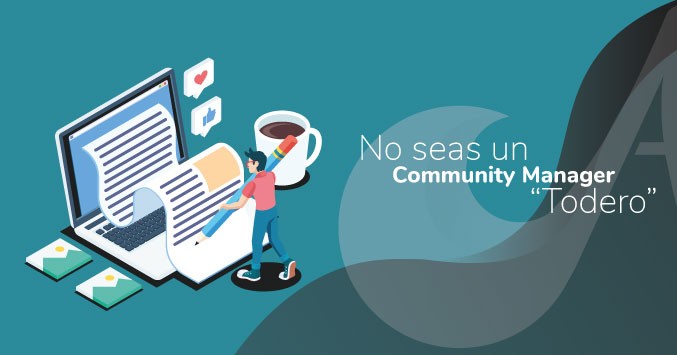 No Seas Un Community Manager "Todero"
