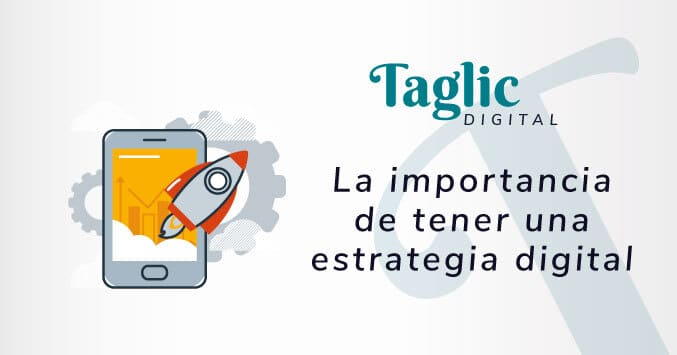 La importancia de tener una estrategia digital