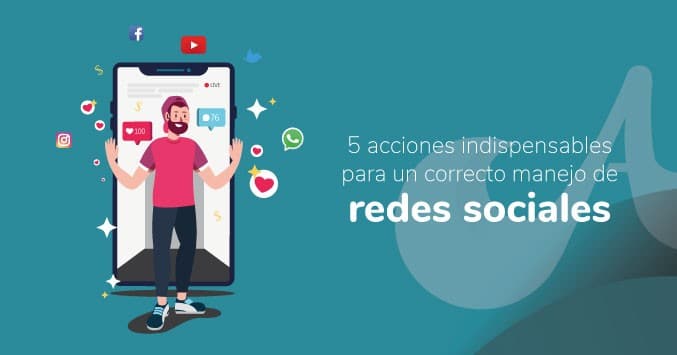 5 acciones indispensables para un correcto manejo de redes sociales