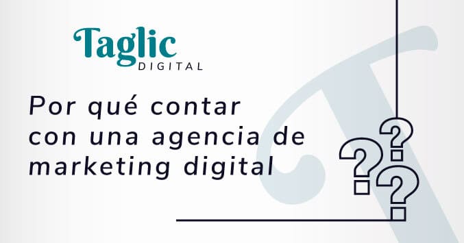 Por qué contar con una agencia de marketing digital